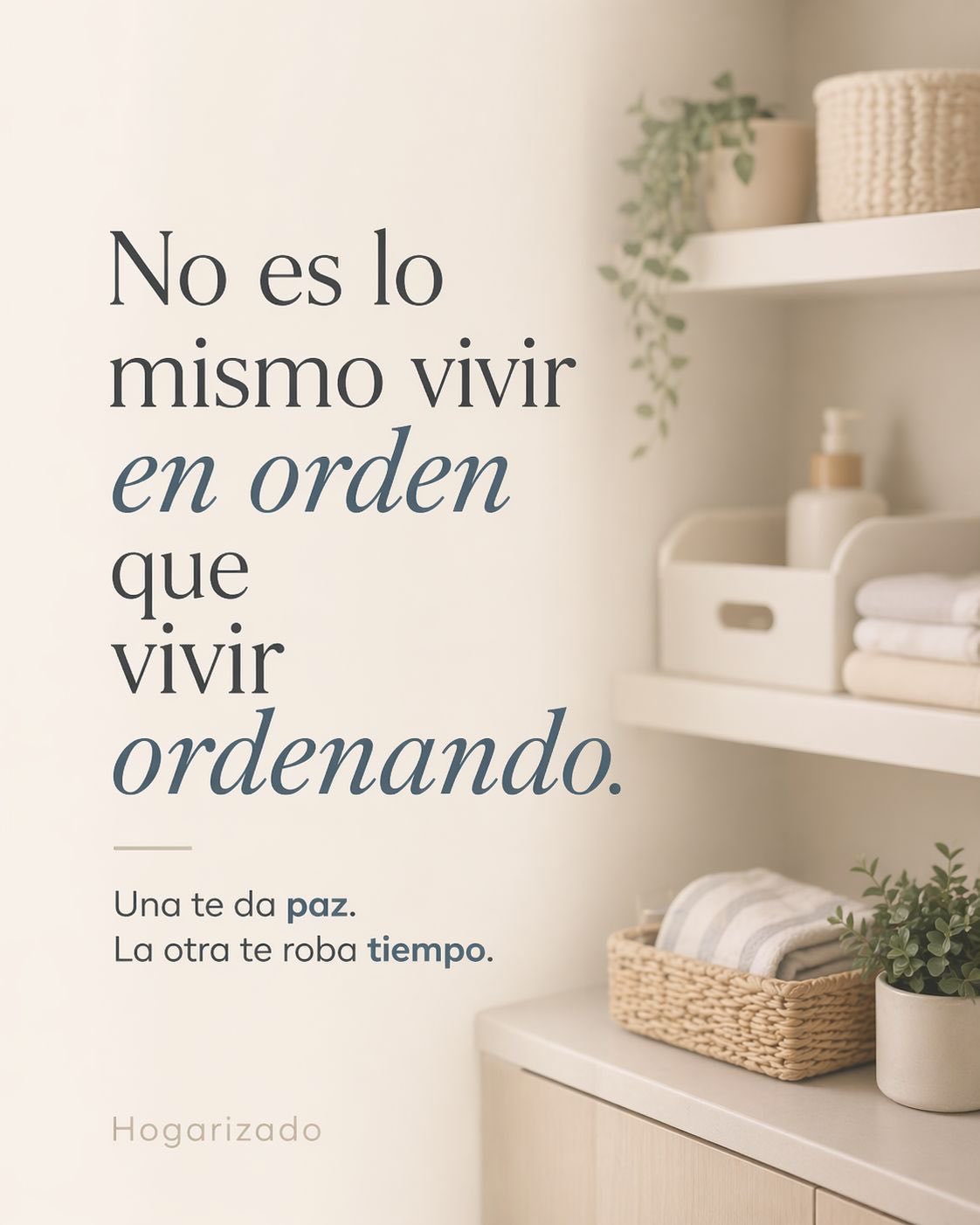 No es lo mismo vivir en orden que vivir ordenando