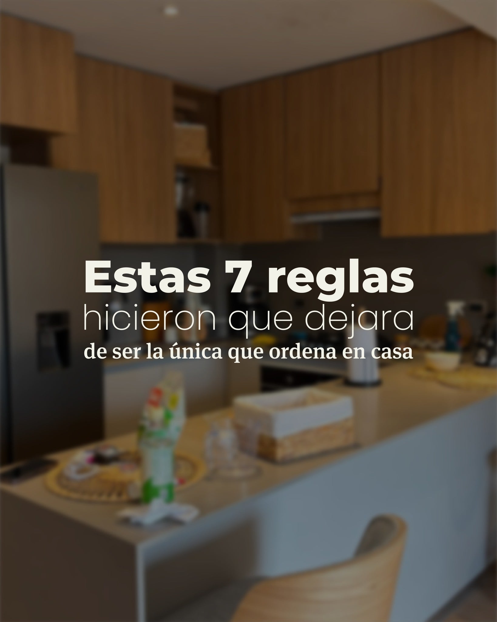 Estas 7 reglas hicieron que dejara de ser la única que ordena en casa